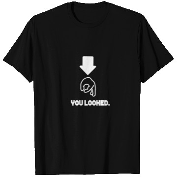 Discover You Looked Funny Hand Circle Game Point Arrow Down T Shirts
