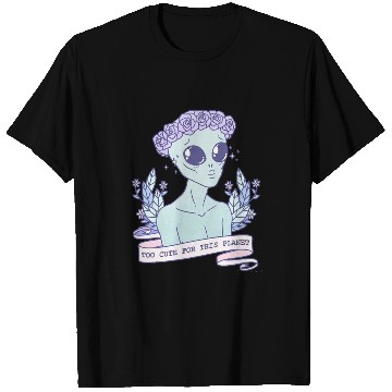 Discover Too Cute For This Planet T Shirts