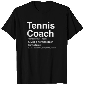 Discover Tennis Coach Definition T Shirts