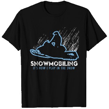 Discover Snowmobile How I Play T Shirts