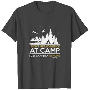 Discover i don t get home sick at camp i get campsick at ho T Shirts
