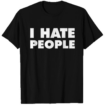 Discover I Hate People T Shirts