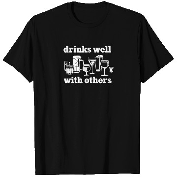 Discover Drinks Well With Others Funny T Shirts