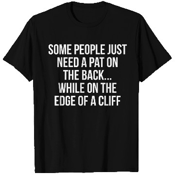 Discover Funny Hilarious Pat On The Back T Shirts