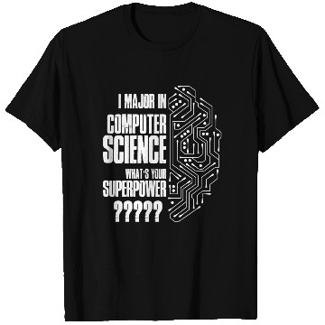 Discover I Major In Computer Science T Shirts
