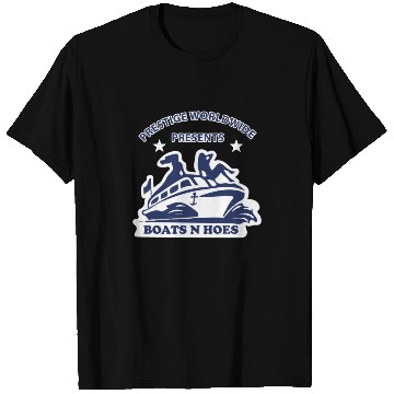 Discover Boats and hoes - Prestige worldwide presents T Shirts