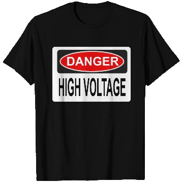 Discover Danger High Voltage Electric Shock Warning T Shirts