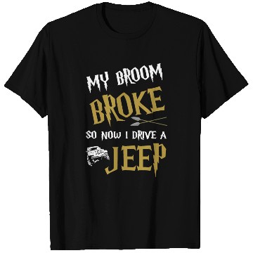 Discover my broom broke so now I drive a jeep grandma t shi T Shirts