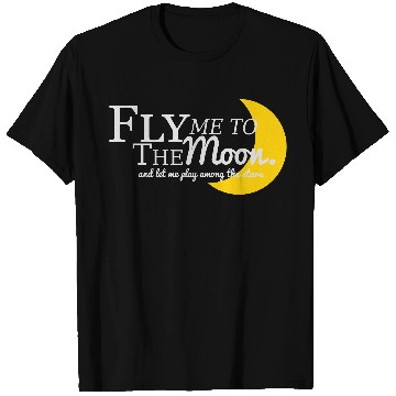 Discover Fly me to the moon T Shirts