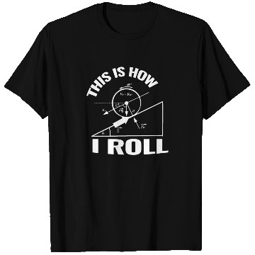 Discover This is how I roll science physics chemistry gift T Shirts