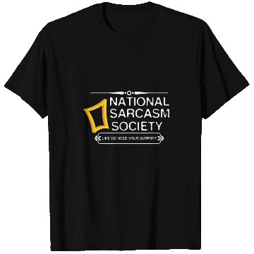 Discover National Sarcasm Society T Shirts