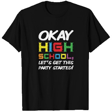 Discover Okay High School Get Party Started Back School T Shirts