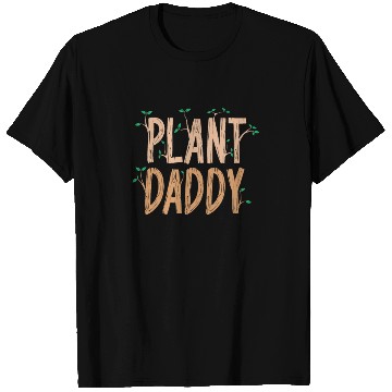 Discover Plant Daddy Gardening T Shirts