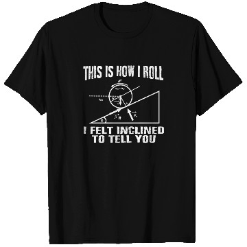 Discover This is how I roll science physics formula gift T Shirts