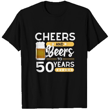 Discover 50th birthday Cheers and beers 50 years T Shirts