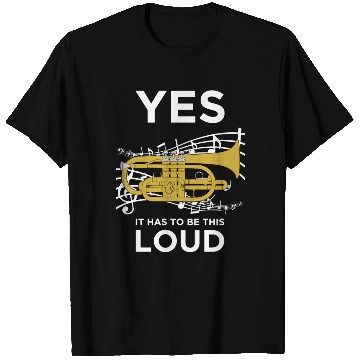 Discover Yes It Has To Be Loud Funny Trumpet T Shirts