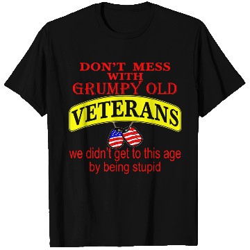 Discover Don’t Mess With Grumpy Old Veterans We Didn’t Get T Shirts
