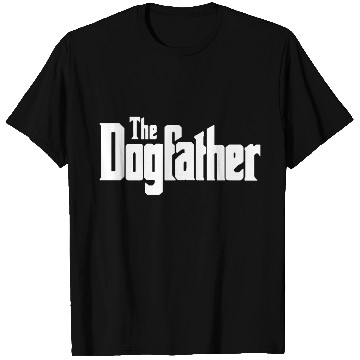 Discover dog father T Shirts