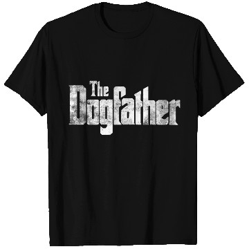 Discover dog father T Shirts