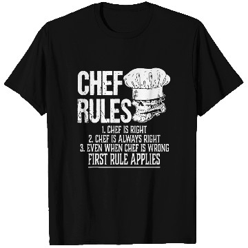 Discover chef rules chef is right chef is always right even T Shirts