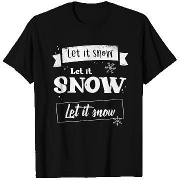 Discover Let It Snow T Shirts