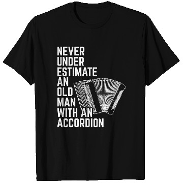 Discover Never Underestimate Old Man Accordion Music Gift T Shirts