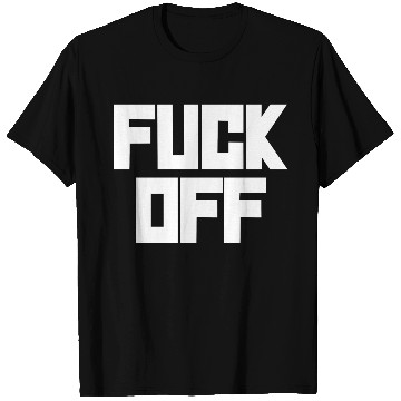Discover fuck off please T Shirts