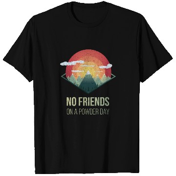 Discover Snowboard No friends on powder day Ski Winter Gift T Shirts