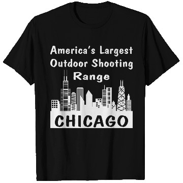 Discover Chicago America’s Largest Outdoor Shooting Range T Shirts