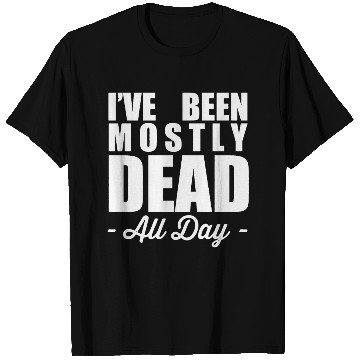 Discover The Princess Bride Quotes T Shirts - Mostly Dead