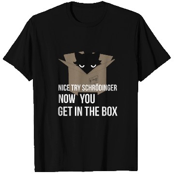 Discover Schrodinger'S Cat - Quantum Mechanics Physics T Shirts