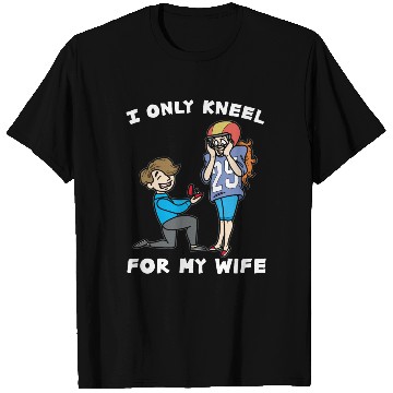 Discover I ONLY KNEEL FOR MY WIFE Marriage Wedding proposal T Shirts