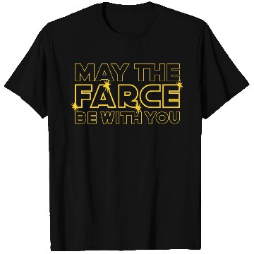 Discover May The FARCE Be With You. Parody Design T Shirts