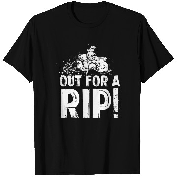 Discover Out for a Rip Dirt Biking - Noisy 4x4 ATV Off Road T Shirts