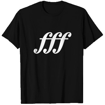 Discover Fortississimo Very Loud Musicians Dynamic Markings T Shirts