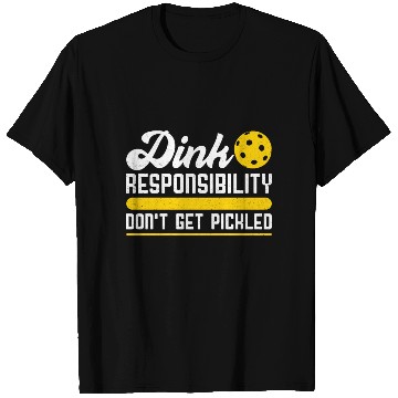 Discover Dink Responsibility Don't Get Pickled Pickleball T Shirts