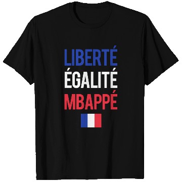 Discover Liberte E galite Mbappe France T Shirts