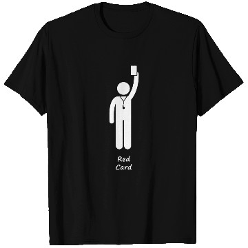 Discover Football Soccer Referees Red Card T Shirts