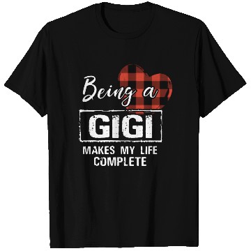 Discover being a Gigi makes my life complete grandma T Shirts