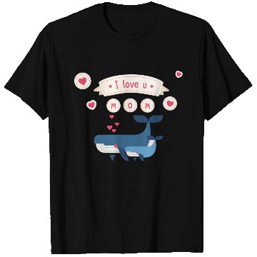 Discover i love you mom whale T Shirts