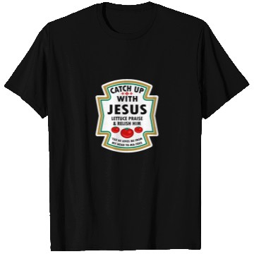 Discover Catch Up With Jesus T Shirts Ketchup Jesus Lettuce Pr