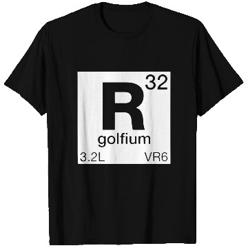 Discover R32 Periodic Table Mk4 Mk5 GTI Golf T Shirts