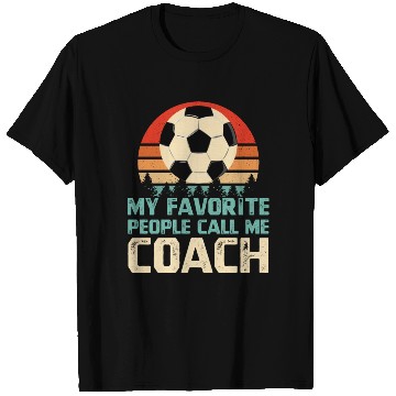 Discover My Favorite People Call Me Soccer Coach T Shirts