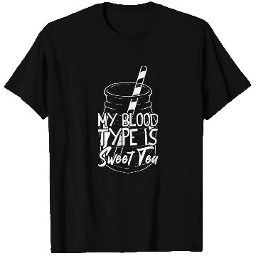 Discover My Blood Type Is Sweet Tea Iced Tea T Shirts