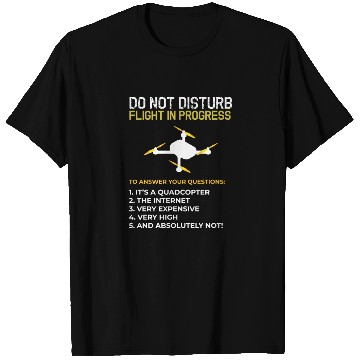 Discover Do Not Disturb Flight In Progress Drone Hobby Rc T Shirts