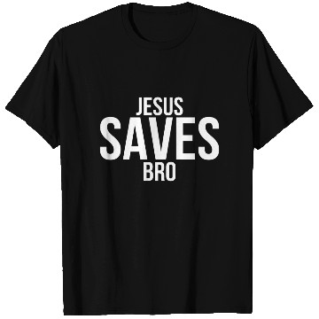 Discover Jesus Saves Bro T Shirts