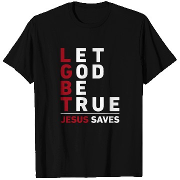 Discover "Let God Be True, Jesus Saves" Christian Bible T Shirts