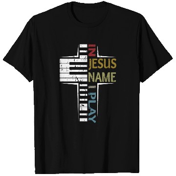 Discover In Jesus Name I Play Piano Player T Shirts