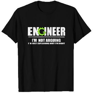Discover Engineer I'm Not Arguing Funny Engineering T Shirts