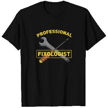 Discover Professional Fixologist Handyman DIY Craftsman T Shirts
